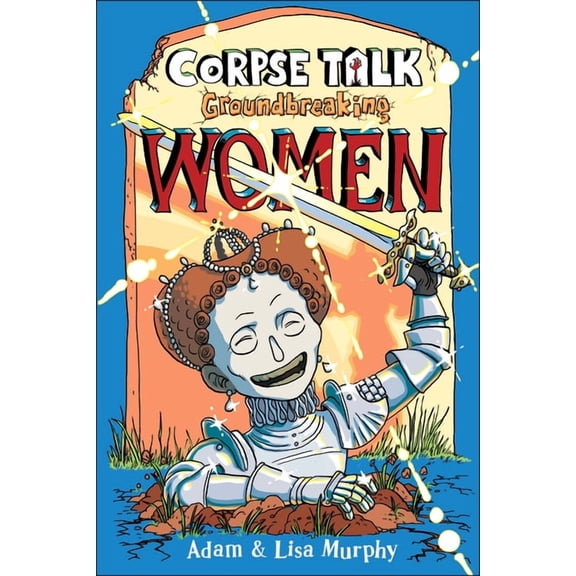 Corpse Talk: Corpse Talk: Groundbreaking Women (Series #2) (Paperback)