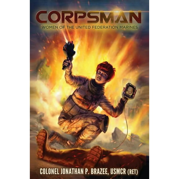 Corpsman  Women of the United Federation Marines   Paperback  1945743026 9781945743023 Jonathan P. Brazee
