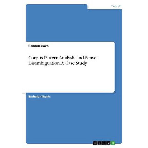 Corpus Pattern Analysis and Sense Disambiguation. A Case Study (Paperback)