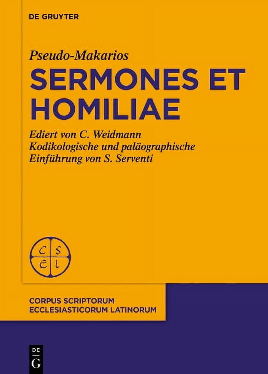 Corpus Scriptorum Ecclesiasticorum Latin Pseudo-Makarios, Sermones Et ...