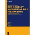 thumbnail image 1 of Corpus Scriptorum Ecclesiasticorum Latinorum: Der Koheletkommentar Des Hieronymus: Einleitung, Revidierter Text, Übersetzung Und Kommentierung (Hardcover), 1 of 1