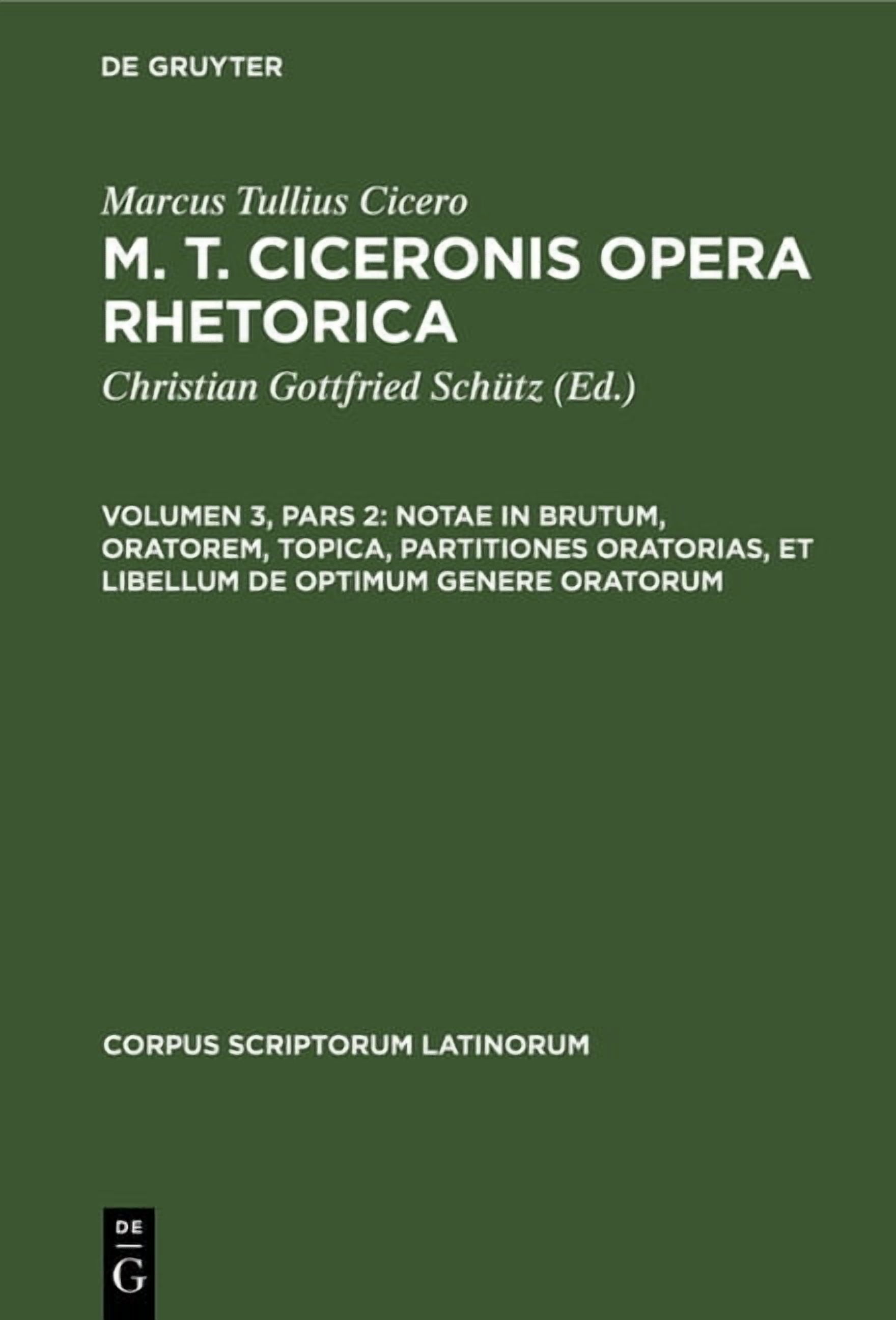 Corpus Scriptorum Latinorum: Notae in Brutum, Oratorem, Topica ...