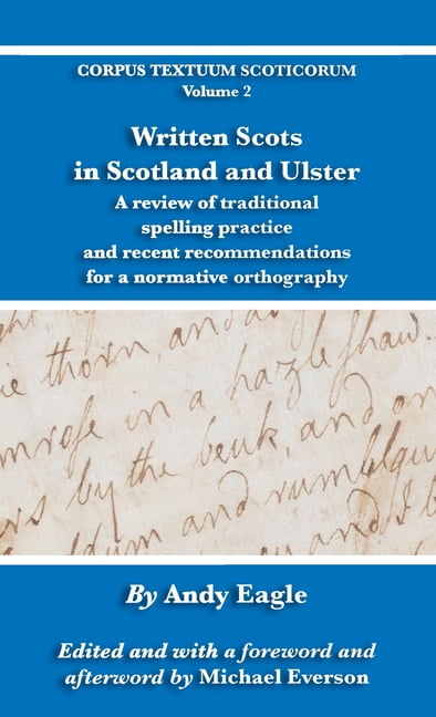 Traditional Scots Script Corpus Textuum Scoticorum: Written Scots in Scotland and Ulster: A ...