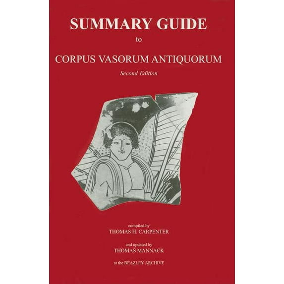 Corpus Vasorum Antiquorum Summary Guide to Corpus Vasorum Antiquorum. Second Edition, (Paperback)
