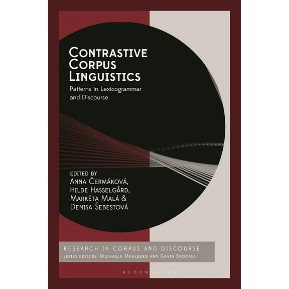 Corpus and Discourse Contrastive Corpus Linguistics: Patterns in Lexicogrammar and Discourse, (Paperback)