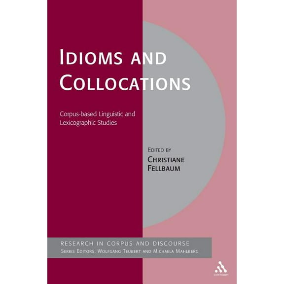 Corpus and Discourse Idioms and Collocations, (Paperback)