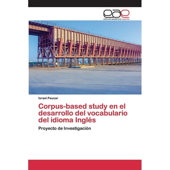 Corpus-based study en el desarrollo del vocabulario del idioma Inglés (Paperback)