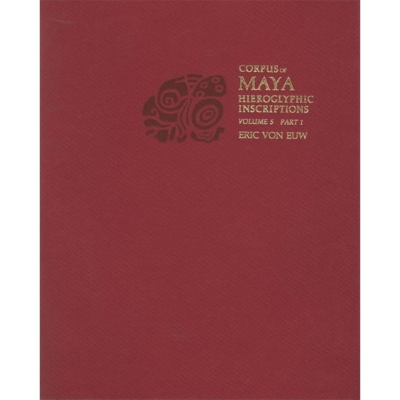 Corpus of Maya Hieroglyphic Inscriptions: Volume 5 (Paperback)