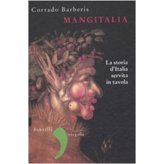 Corrado Barberis Mangitalia. La storia d'Italia servita in tavola (Hardcover)