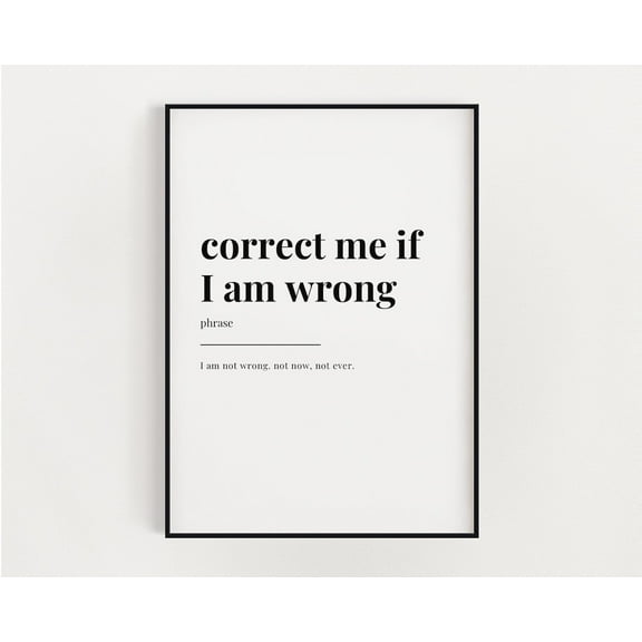 Correct Me If I Am Wrong Definition Meaning, Wall Art, Definition Print, Home Decor, Home Decor #3308, Unframed Poster Size 8x12