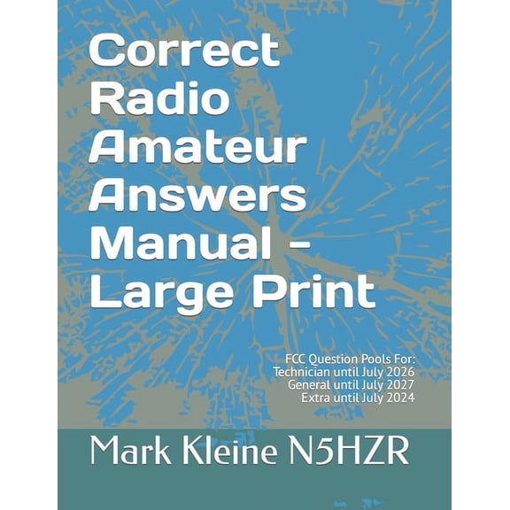 Correct Radio Amateur Answers Manual - Large Print: Technician, General, Extra (Paperback)(Large Print)