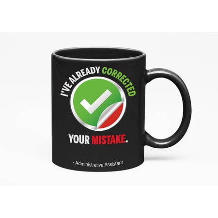 Corrected Mistake, Administrative Assistant Day Quotes, Black 11oz Ceramic Mug