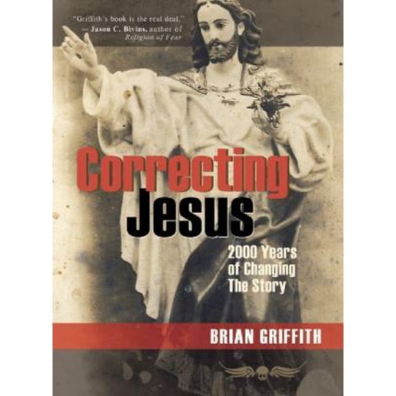 Pre-Owned Correcting Jesus: 2000 Years of Changing the Story (Paperback) 1935259024 9781935259022