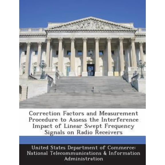 Correction Factors and Measurement Procedure to Assess the Interference Impact of Linear Swept Frequency Signals on Radio Receivers