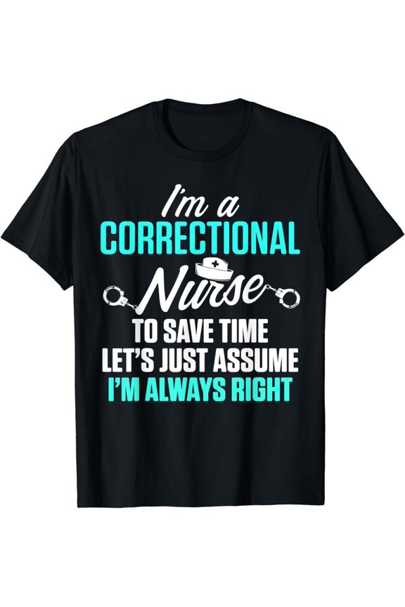 Correctional Nurse Save Time Nursing RN T-Shirt