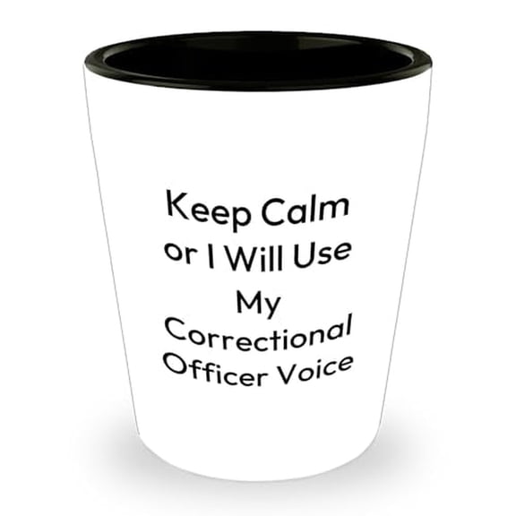 Correctional Officer Gifts for Him, Funny Shot Glass 'Keep Calm Or I Will Use My Correctional Officer Voice' Birthday Unique Gifts from Friends