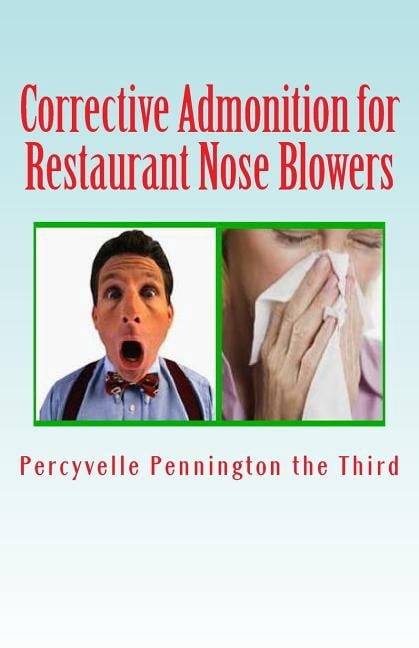 Admonition Raleigh Corrective Admonition for Restaurant Nose Blowers: Countering Patrons ...