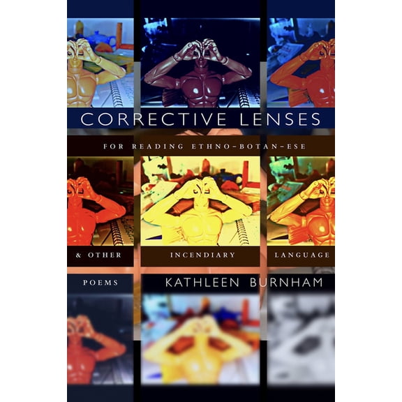 Corrective Lenses: For Reading Ethno-Botan-Ese and Other Incendiary Language, (Paperback)