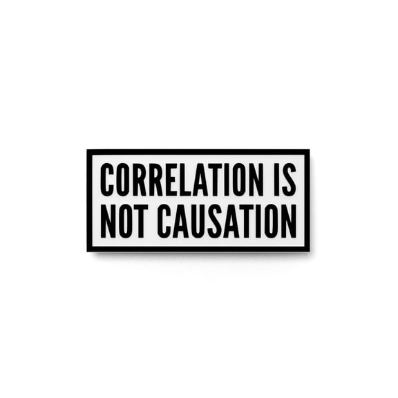 Correlation Is Not Causation | Funny Smart Sign for Office or Classroom Decor