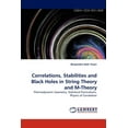 thumbnail image 1 of Correlations, Stabilities and Black Holes in String Theory and M-Theory (Paperback), 1 of 1