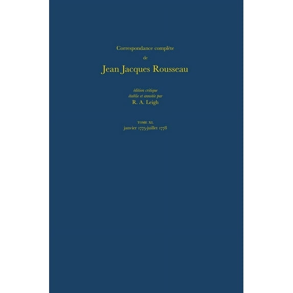 Correspondance Complète de Rousseau (Complete Correspondence of Rousseau): Correspondance Complète de Rousseau (Complete Correspondence of Rousseau) 40: 1775-1778, Lettres 7056-7180 (Hardcover)