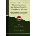 thumbnail image 1 of Correspondance de George Sand Et d'Alfred de Musset (Classic Reprint), 1 of 2