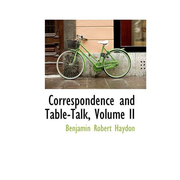 Correspondence and Table-Talk, Volume II, (Paperback)