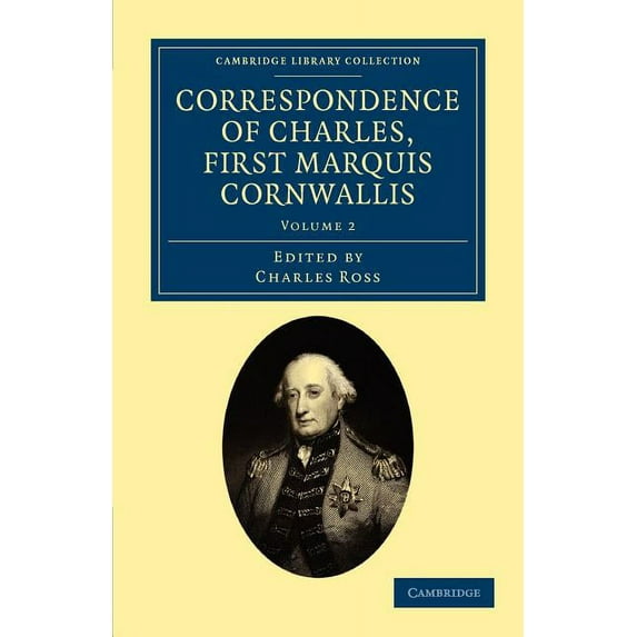 Correspondence of Charles, First Marquis Cornwallis, (Paperback)