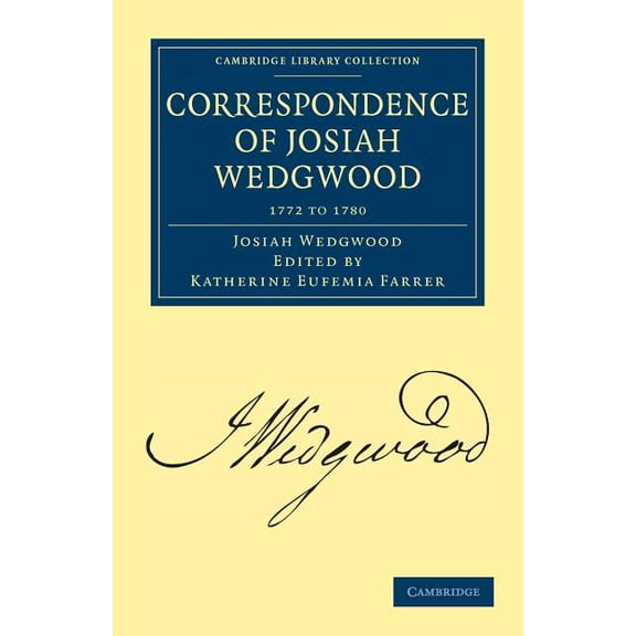 Correspondence of Josiah Wedgwood, (Paperback)