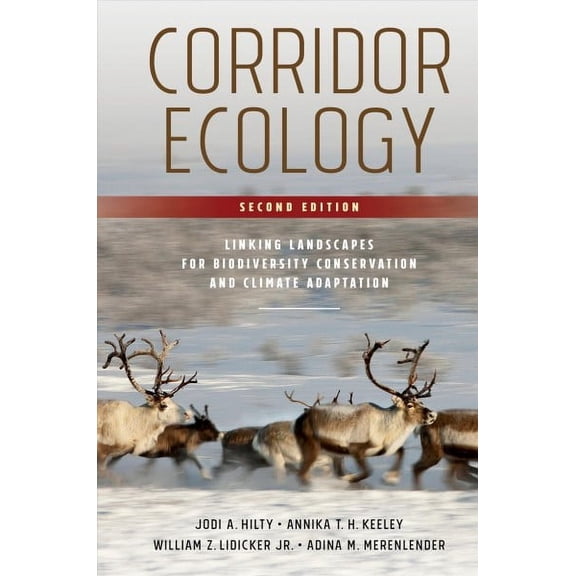 Corridor Ecology, Second Edition : Linking Landscapes for Biodiversity Conservation and Climate Adaptation (Edition 2) (Paperback)