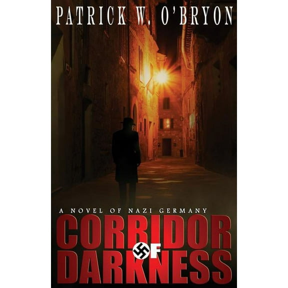 Corridor of Darkness: A Novel of Nazi Germany (Paperback)