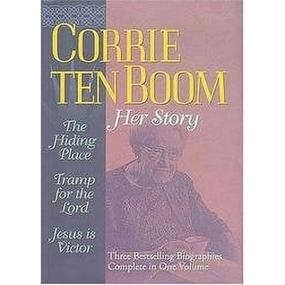 Pre-Owned Corrie Ten Boom: Her Story A Collection Consisting of the Hiding Place, Tramp for the Lord, and Jesus Is Victor 9780745177915 Used