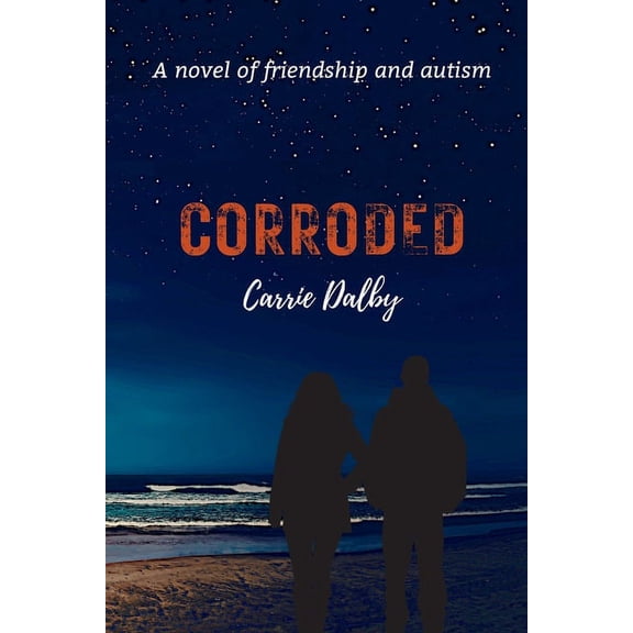 Corroded: A Novel of Friendship and Autism, (Paperback)