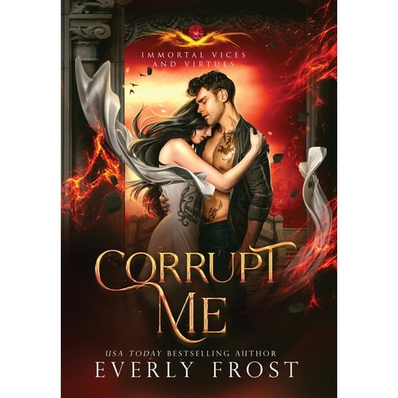 Corrupt Me (Immortal Vices and Virtues), (Hardcover)