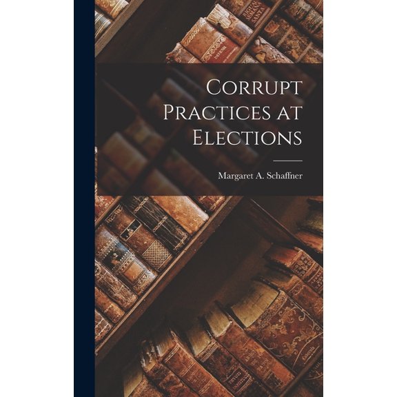 Corrupt Practices at Elections (Hardcover)