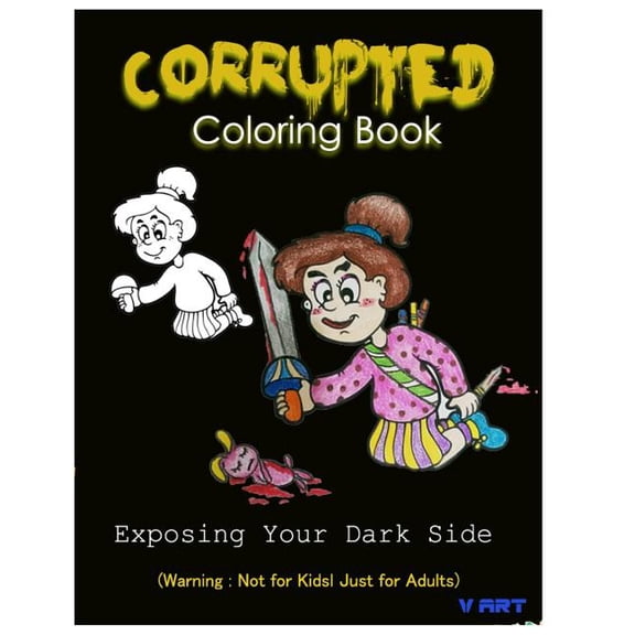 Corrupted Coloring Book : Dark Sense of Humor That Adults Can Easily Appreciate