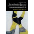 thumbnail image 1 of Corruption, Asset Recovery, and the Protection of Property in Public International Law, (Paperback), 1 of 1