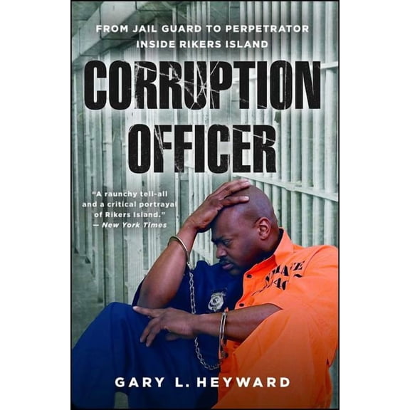 Corruption Officer : From Jail Guard to Perpetrator Inside Rikers Island (Paperback)