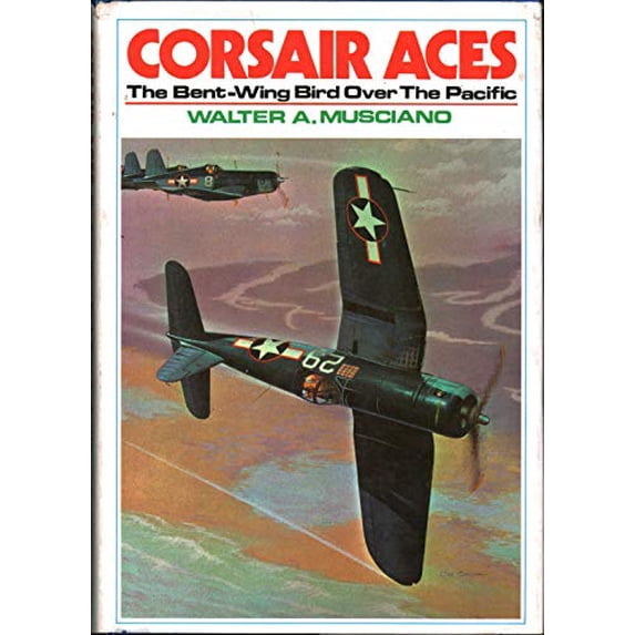 Pre-Owned Corsair Aces: The Bent-Wing Bird Over the Pacific (Hardcover) 0668045973 9780668045971