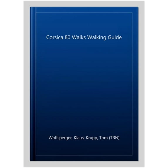 Corsica: The 75 finest coastal and mountain walks - Rother Walking Guide - with GPS tracks (Perfect Paperback)