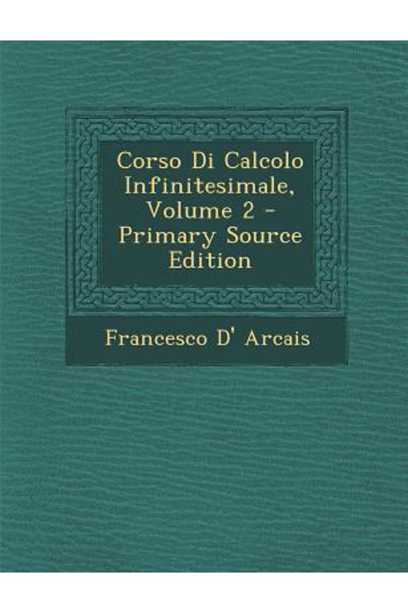 Corso Di Calcolo Infinitesimale, Volume 2 - Primary Source Edition Paperback