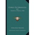 thumbnail image 1 of Corso Di Idraulica V1: Teoretica E Pratica (1908) Paperback, 1 of 1