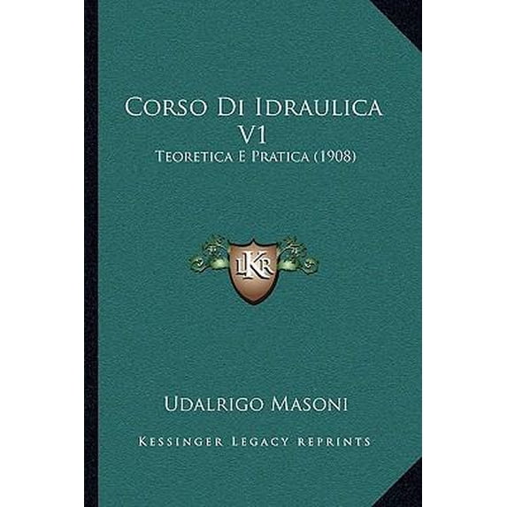 Corso Di Idraulica V1: Teoretica E Pratica (1908) Paperback