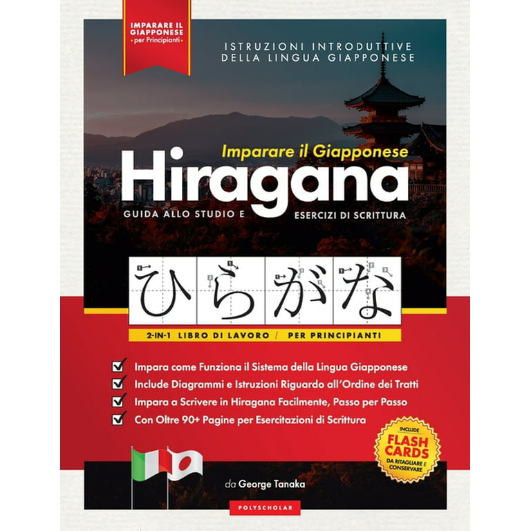Corso Di Lingua Giapponese: Imparare il Giapponese - Caratteri Hiragana,  Libro di Lavoro per Principianti: Introduzione alla Scrittura Giapponese e  agli Alfabeti del Giappone. Impara a Scrivere in Kan 