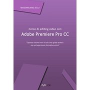 Corso di editing video con Adobe Premiere Pro CC, Paperback