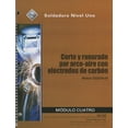 thumbnail image 1 of ES29104-09 Air Carbon Arc Cutting and Gouging Trainee Guide in Spanish (4th Edition), 1 of 1