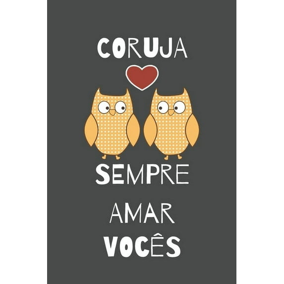 Coruja Sempre Amar Vocês: Feliz dia dos namorados caderno, diário, diário, 100 páginas, caderno pautado, presente do dia dos namorados (Paperback)