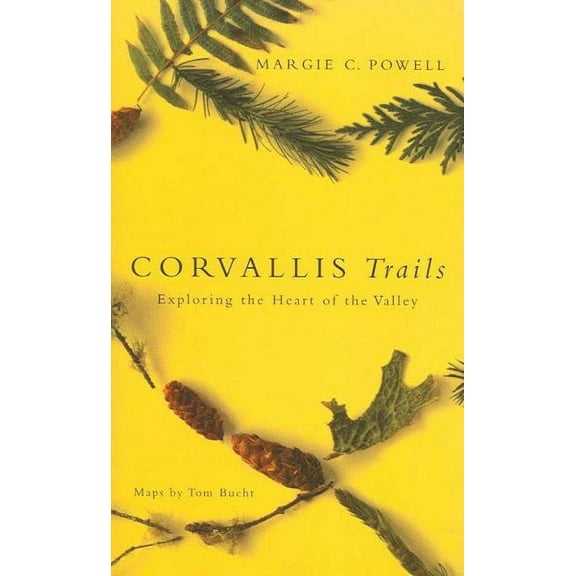Corvallis Trails : Exploring the Heart of the Valley - Paperback