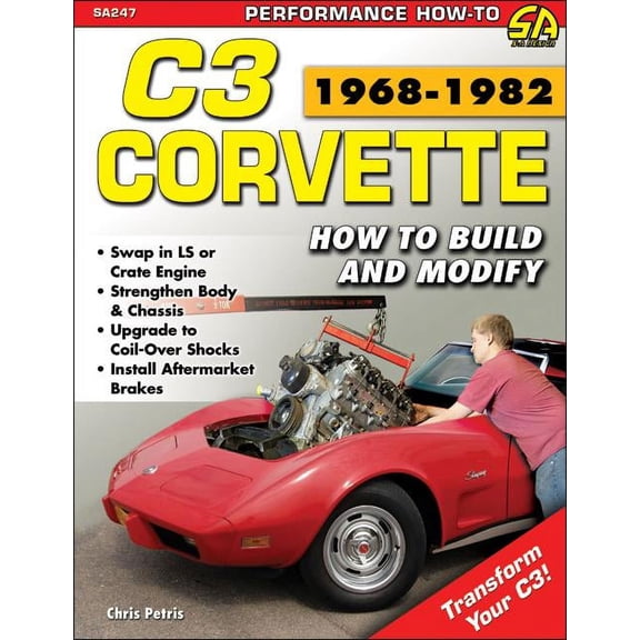 Corvette C3 1968-1982: How to Build & Modify