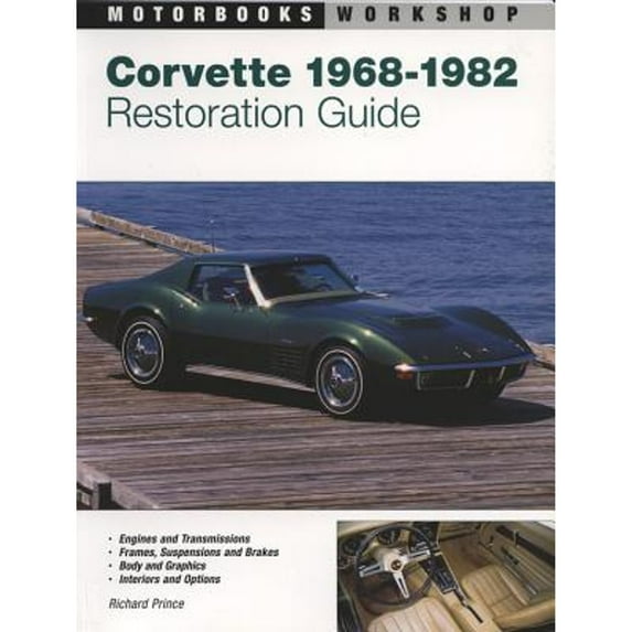 Corvette Restoration Guide, 1968-1982 (Paperback) by Richard Prince